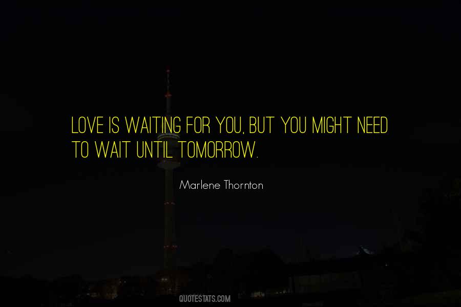 Quotes About Not Waiting For Tomorrow #914052