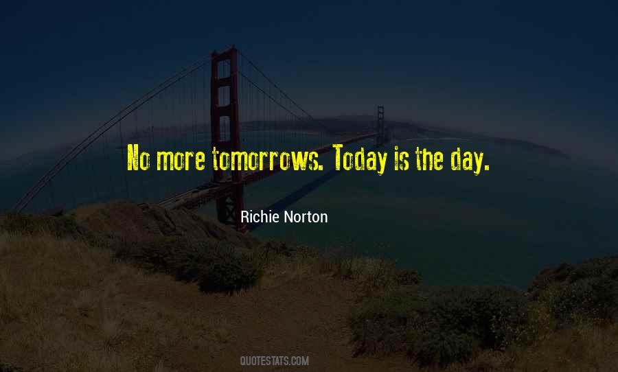 Quotes About Not Waiting For Tomorrow #997054