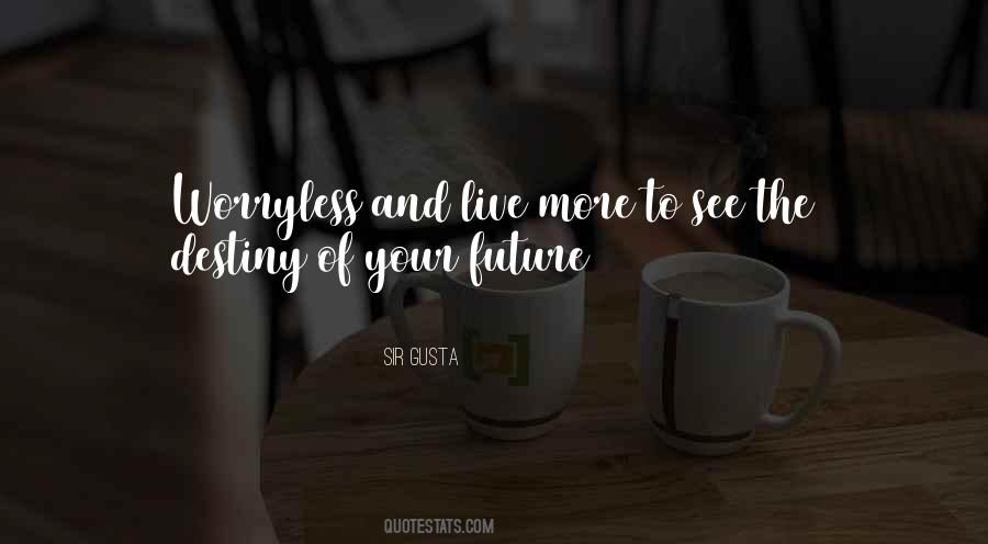 Future Destiny Quotes #607214
