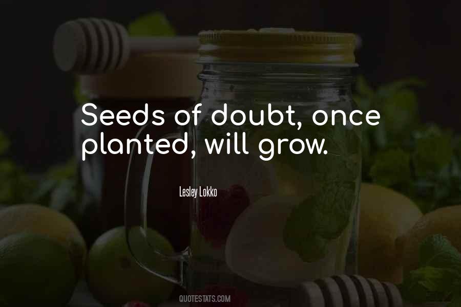 Quotes About Seeds Of Doubt #260028