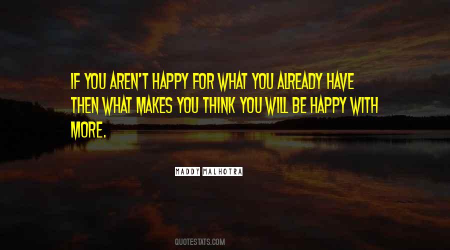 Quotes About Happy With What You Have #1674596