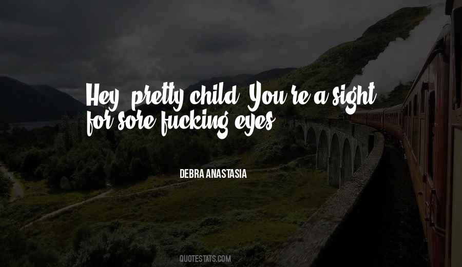 Quotes About Sore Eyes #1441290