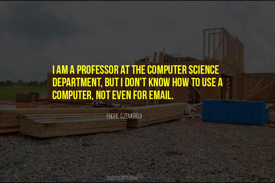 Quotes About Computer Science Department #791217