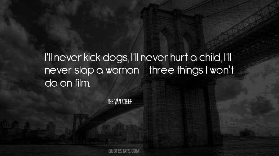 Never Hurt A Woman Quotes #1442050