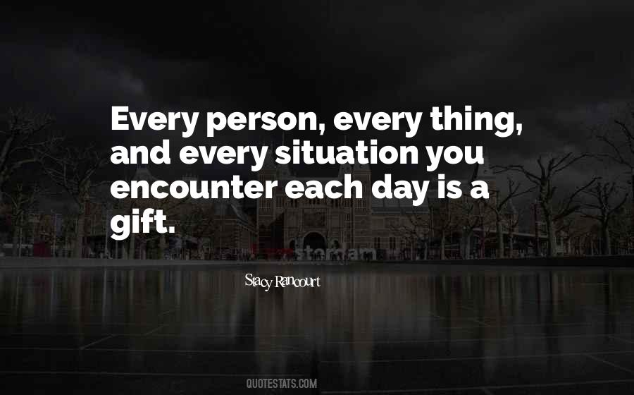 Every Day Is A Gift Quotes #1065114