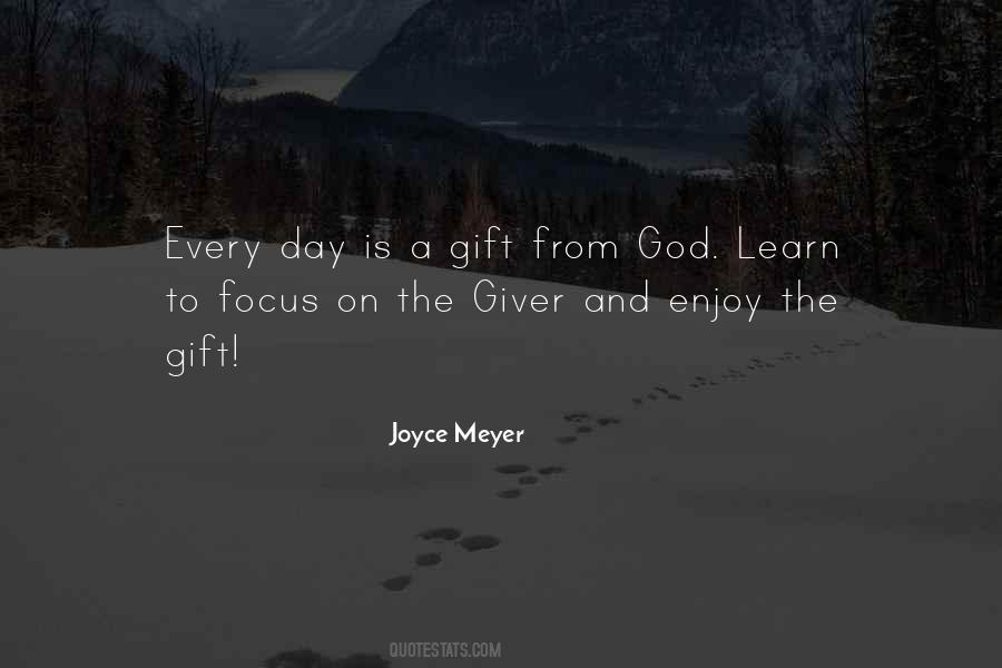 Every Day Is A Gift Quotes #1538488