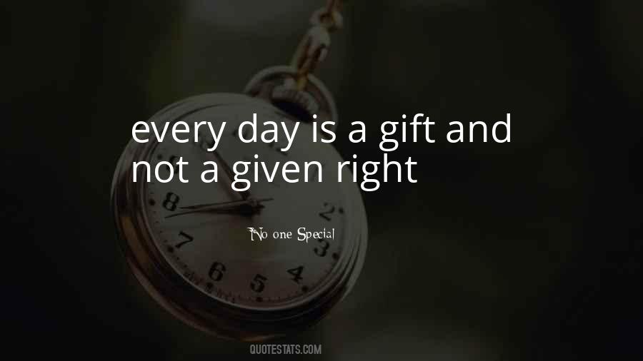 Every Day Is A Gift Quotes #1755760
