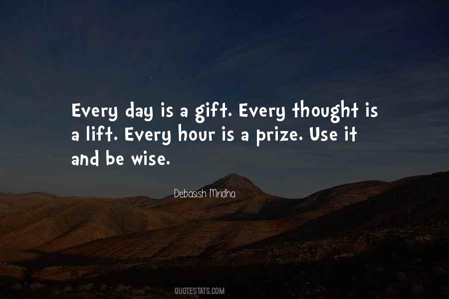 Every Day Is A Gift Quotes #987776
