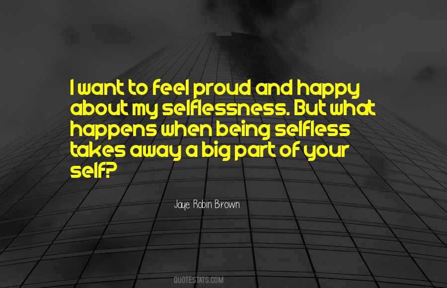 Quotes About Being Selfless #386833