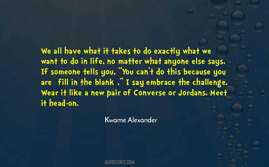 Quotes About A Challenge In Life #1496076