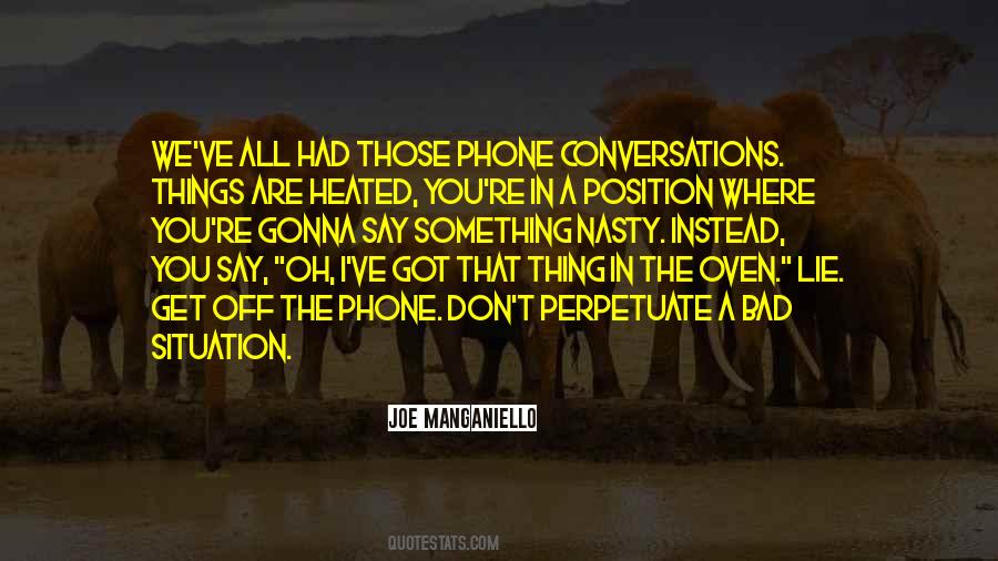 Quotes About One Way Conversations #25606