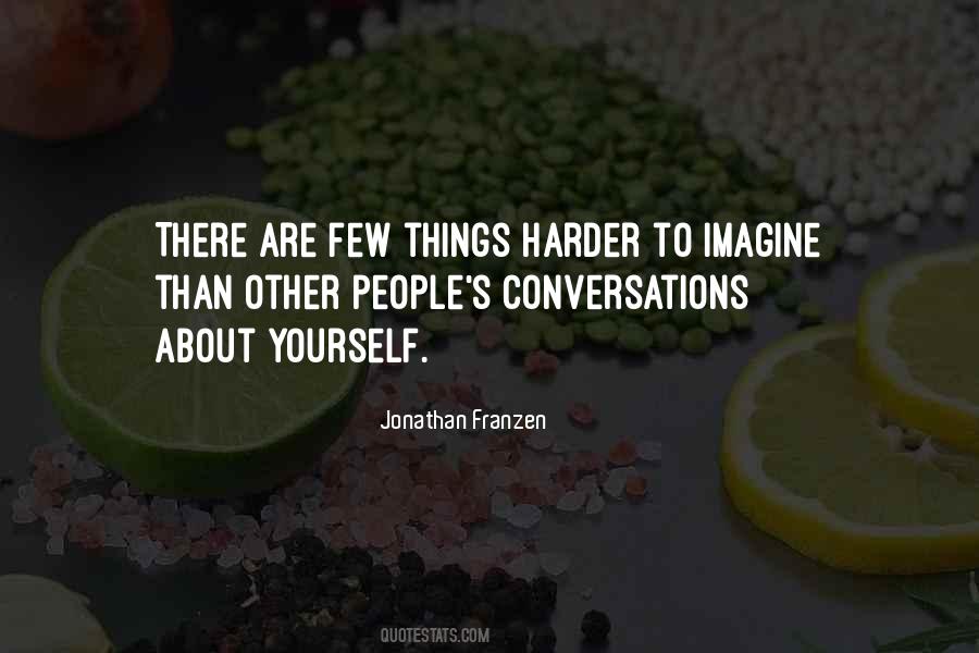 Quotes About One Way Conversations #32619