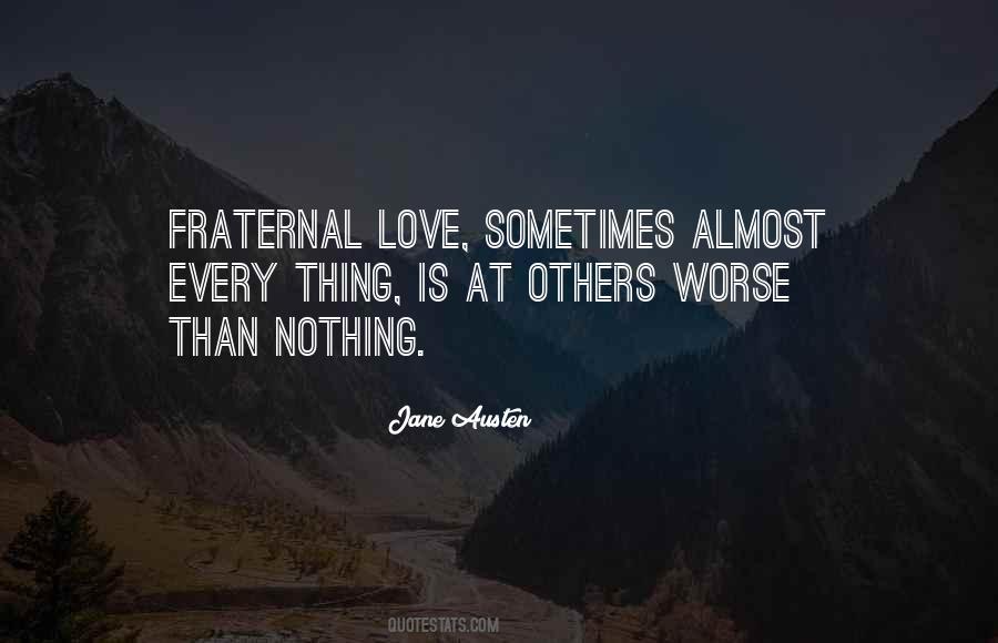 Quotes About Fraternal Love #1810627
