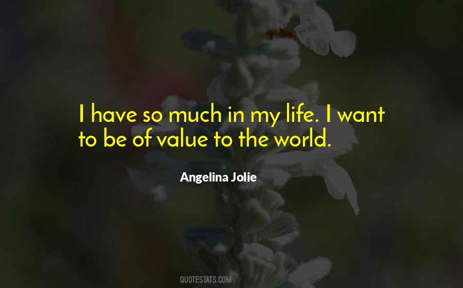 Quotes About Value Of Life #29138