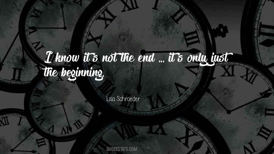 Quotes About Not The End #1417747