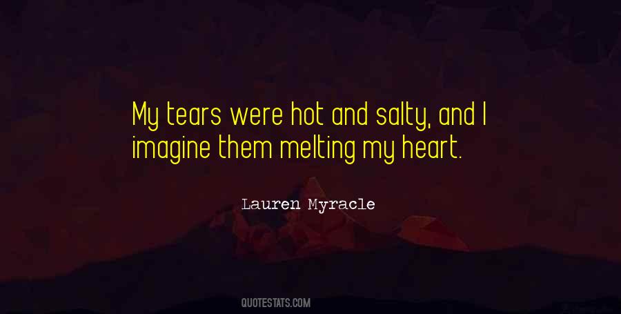 Quotes About Your Heart Melting #2799