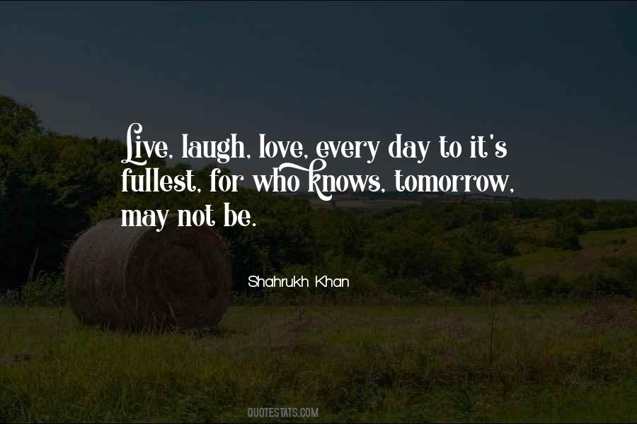 Quotes About Live Laugh Love #1222139