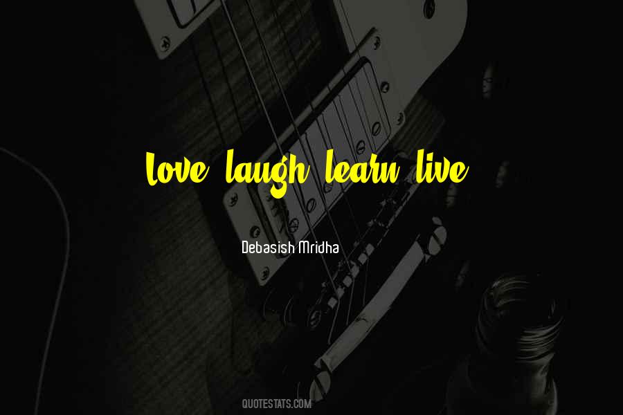 Quotes About Live Laugh Love #1374216