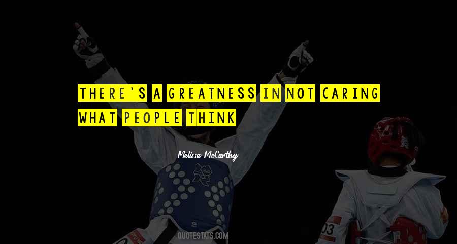 Quotes About Not Caring What People Think #822164