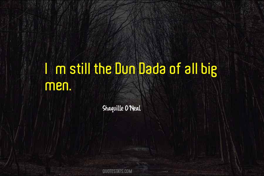Quotes About Dada #1151308
