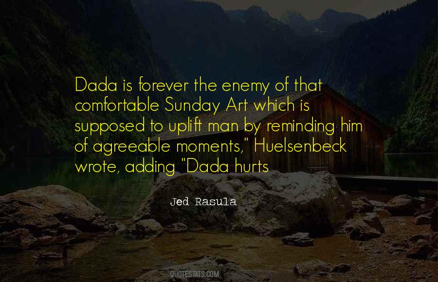 Quotes About Dada #763868