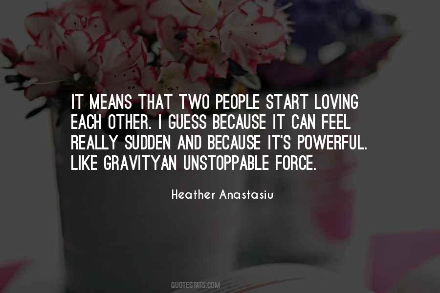 Quotes About Being Unstoppable #1020087
