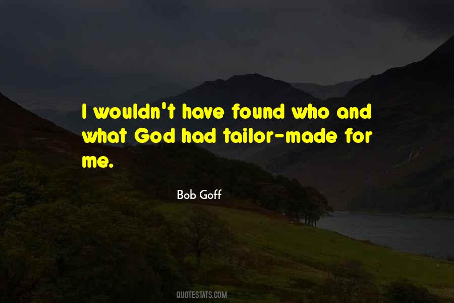 Quotes About God Made Me #159642