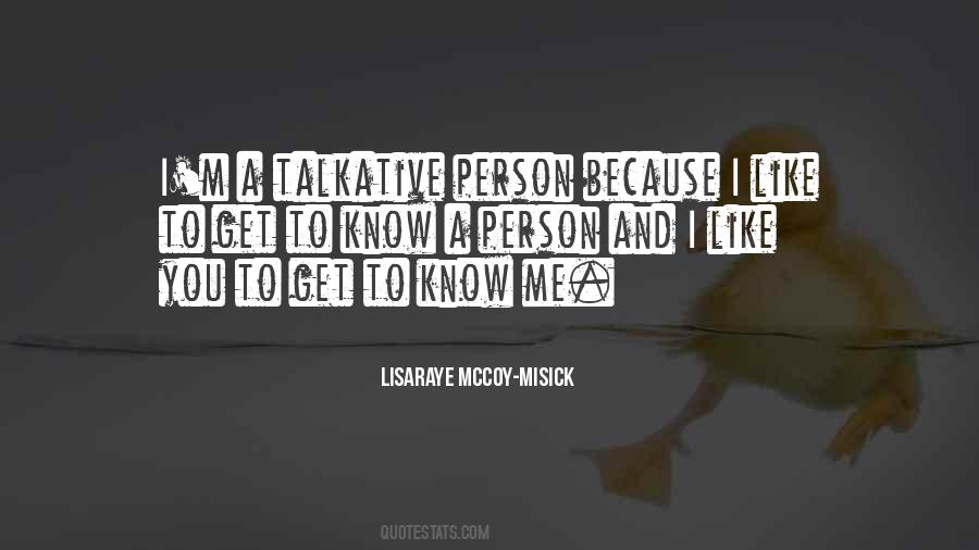 Quotes About Get To Know Me #1327665