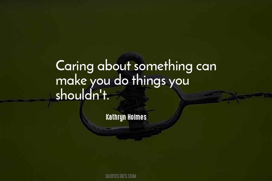 Quotes About Caring About Others More Than Yourself #87826