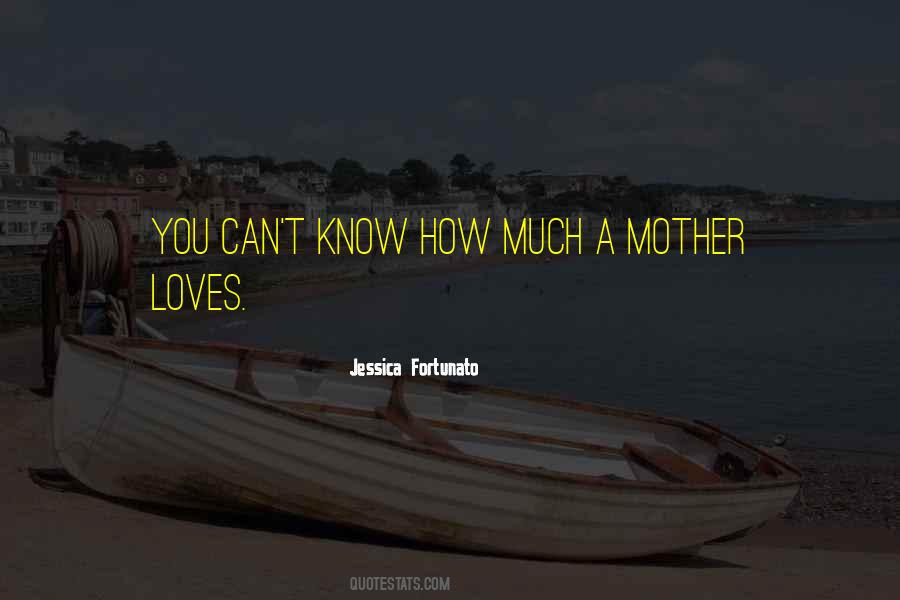 Quotes About Love You Mom #1312471
