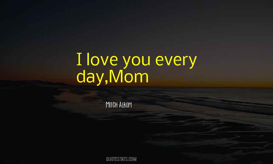 Quotes About Love You Mom #59801
