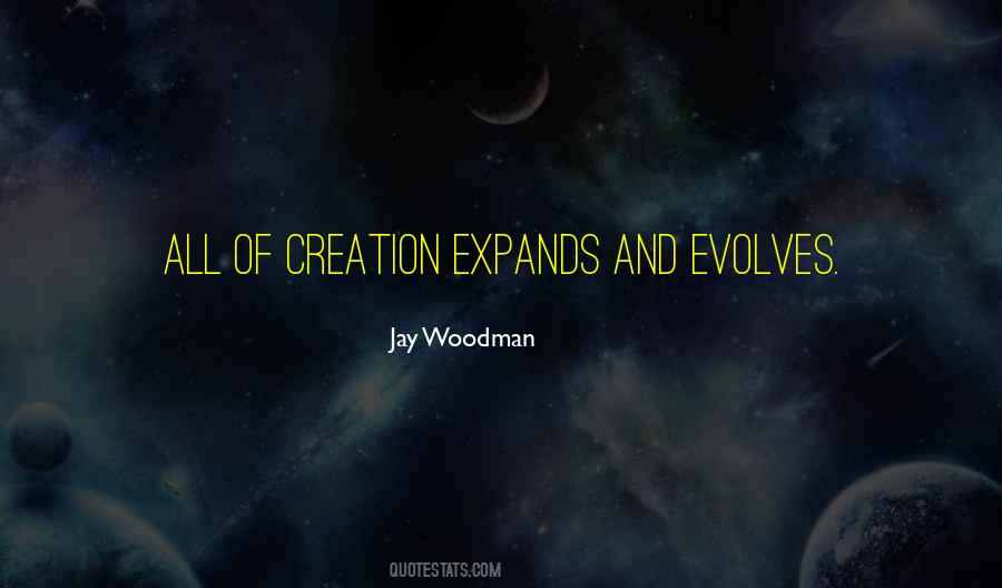 Quotes About Evolution And Creation #697792