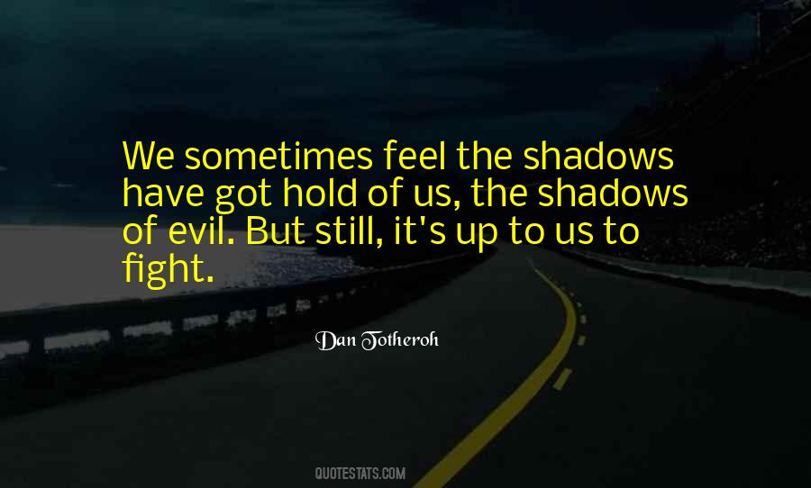 Quotes About Fighting Evil With Evil #123662