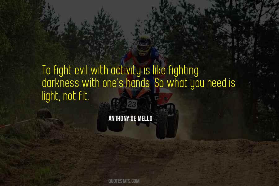 Quotes About Fighting Evil With Evil #74382