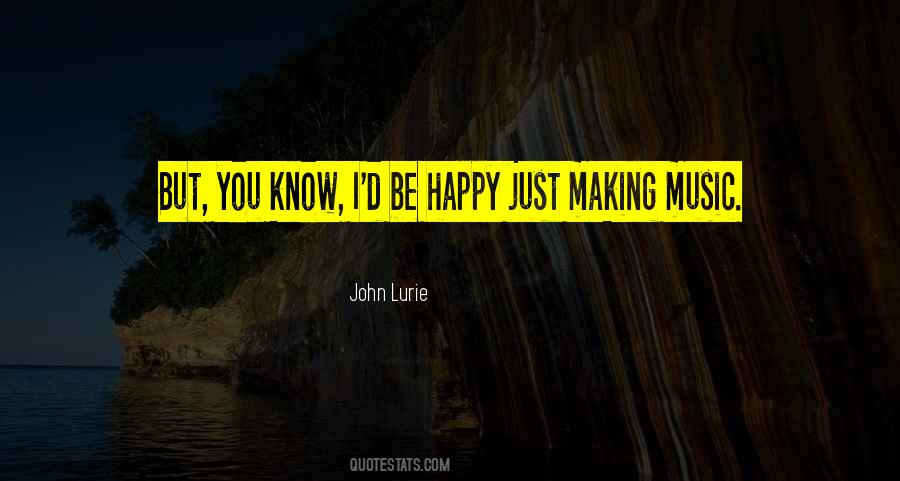 Quotes About Making You Happy #1693807