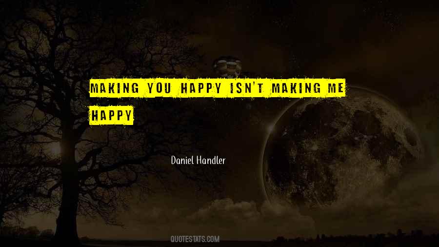 Quotes About Making You Happy #86327