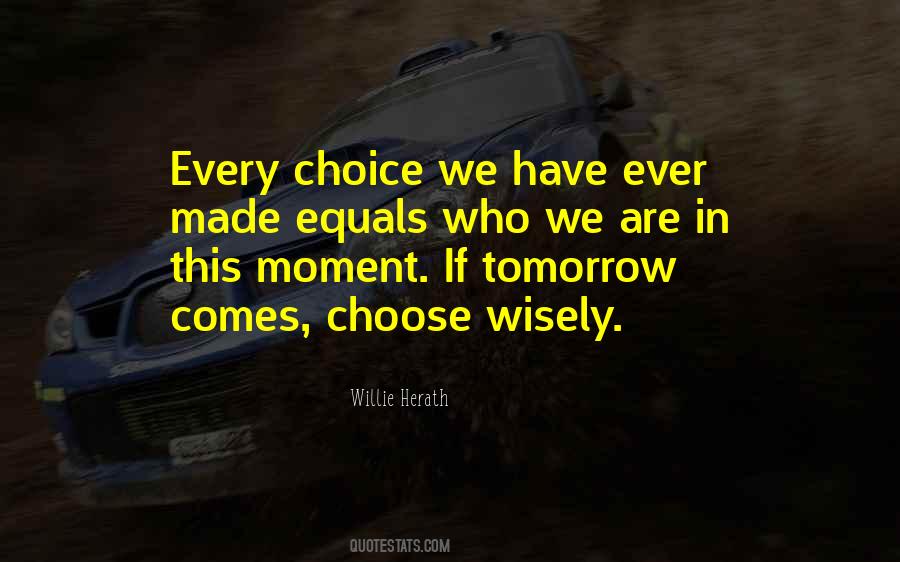 Quotes About Choose Wisely #1666091