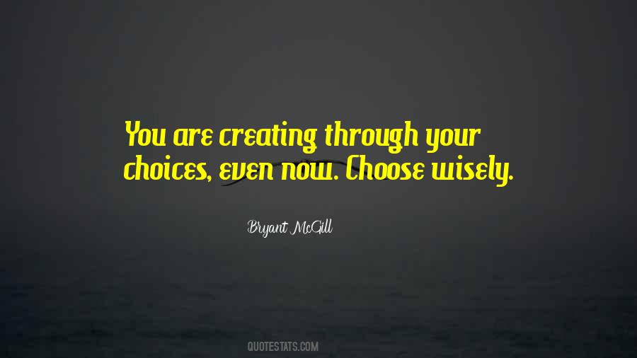 Quotes About Choose Wisely #433785