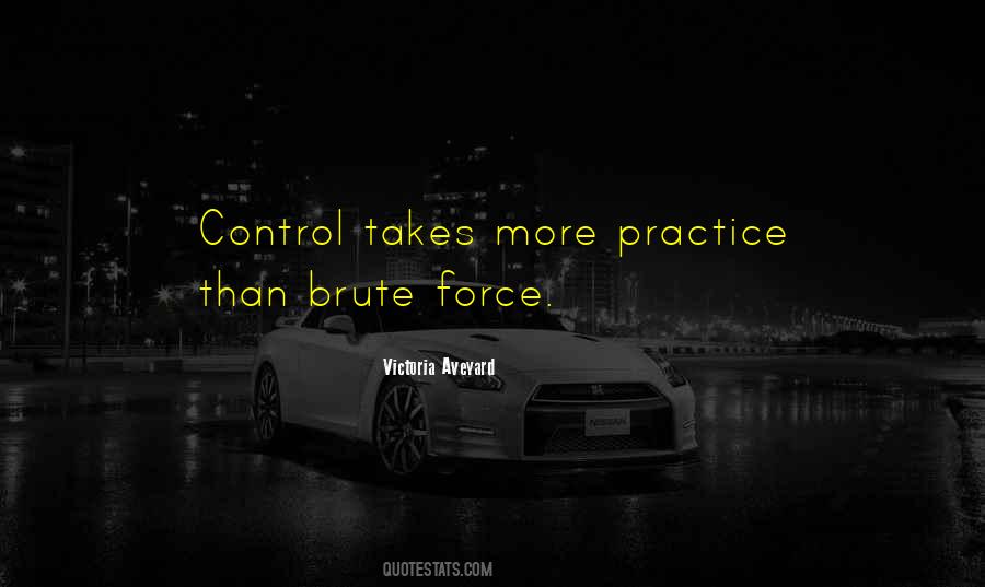 Quotes About Brute Force #1419534