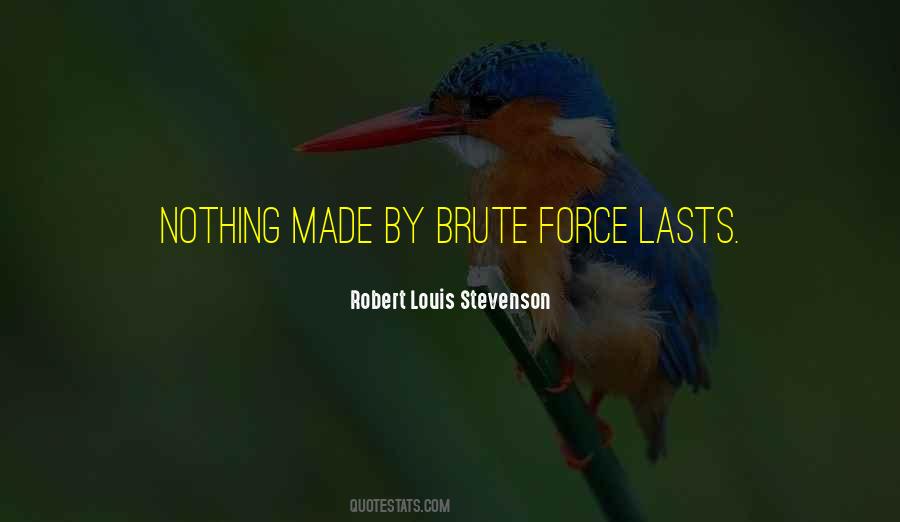 Quotes About Brute Force #1783258