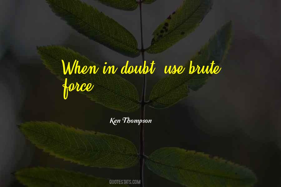 Quotes About Brute Force #845134