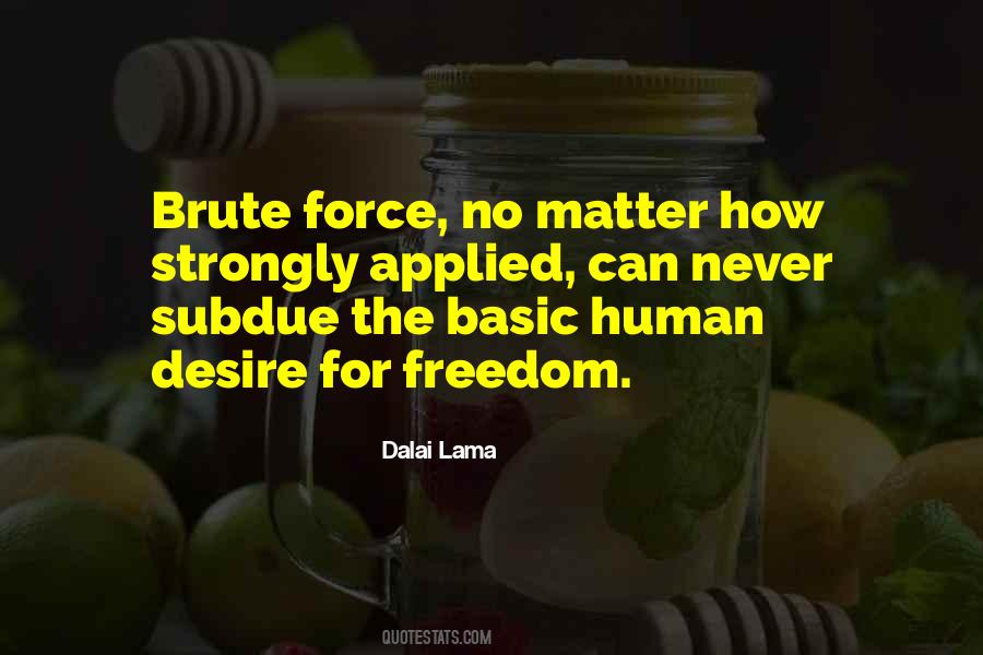 Quotes About Brute Force #85034