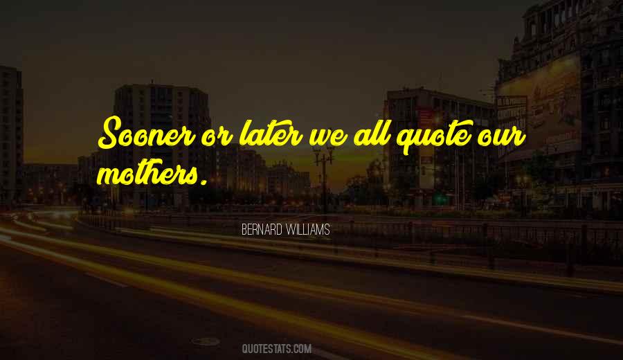 Quotes About Sooner #1698341