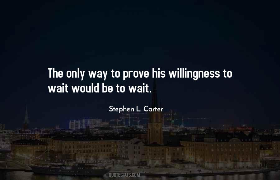 Quotes About Willingness To Wait #1328367