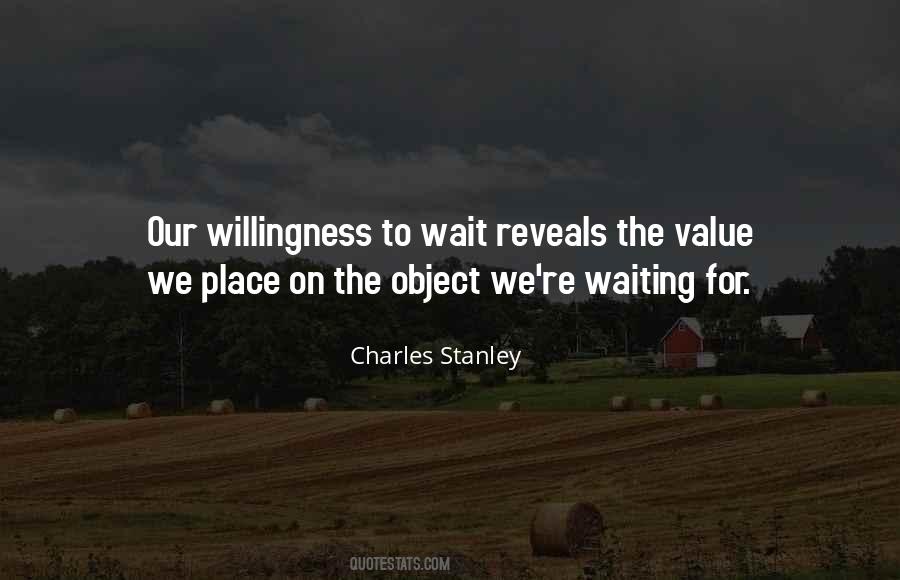 Quotes About Willingness To Wait #762955