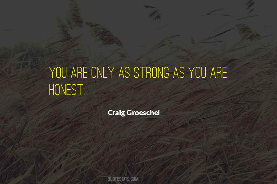 Only As Strong As Quotes #522130