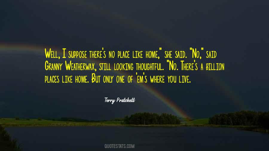 Quotes About No Place Like Home #469369