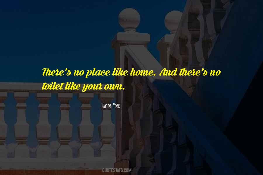 Quotes About No Place Like Home #840135