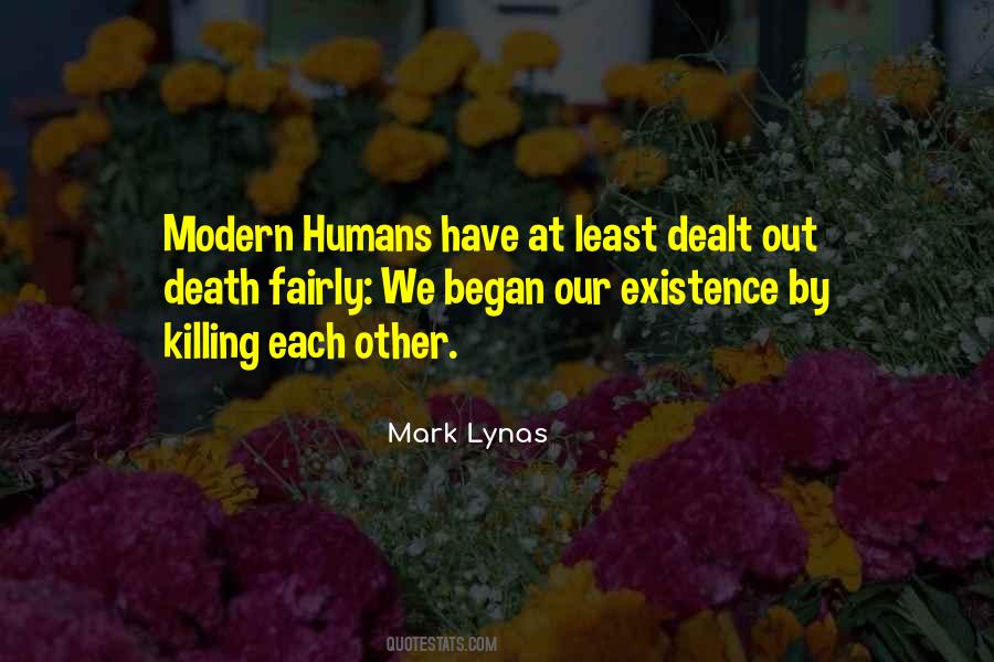 Quotes About Humans Killing Each Other #1151930