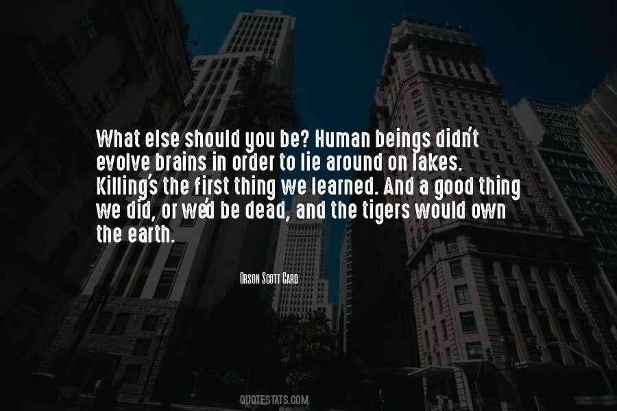 Quotes About Humans Killing Each Other #1176665